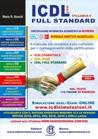 ICDL più Syllabus 6 full standard. Il manuale più semplice e più completo per il conseguimento delle certificazioni: ICDL essentials, ICDL base, ICDL full standard - Librerie.coop