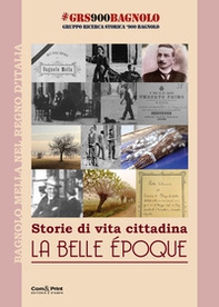 Storie di vita cittadina. La belle époque - Librerie.coop