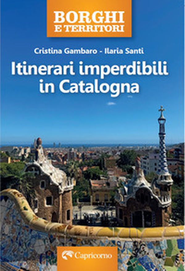 Itinerari imperdibili in Catalogna - Librerie.coop