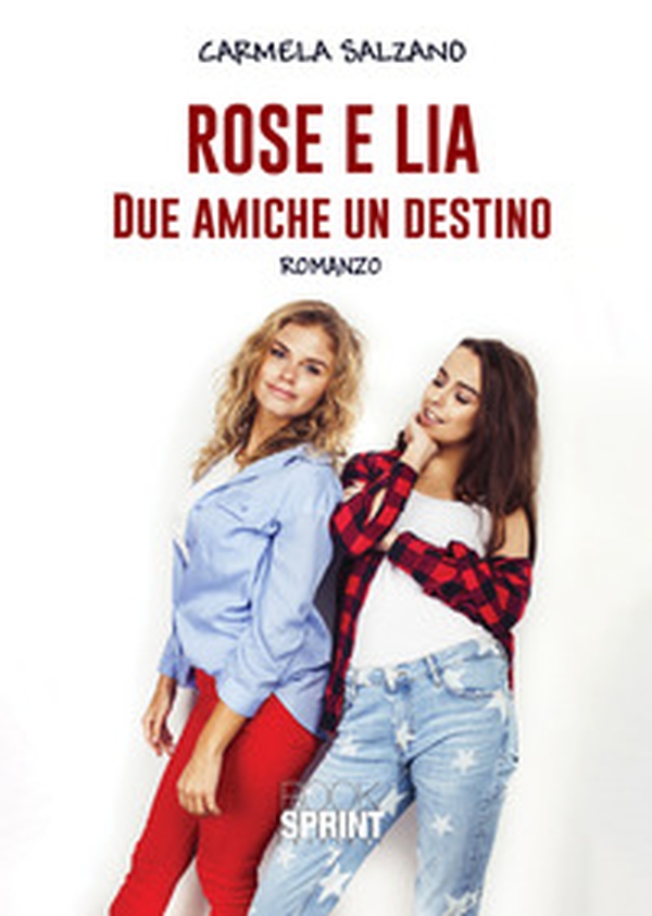 Rose e Lia. Due amiche un destino - Librerie.coop Rose e Lia. Due amiche un destino - Librerie.coop