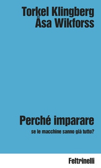 Perché imparare se le macchine sanno già tutto? - Librerie.coop