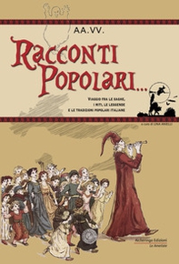 Racconti popolari... Viaggio fra le saghe, i miti, le leggende e le tradizioni popolari italiane - Librerie.coop