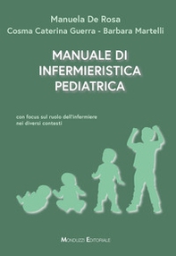 Manuale di infermieristica pediatrica. Con focus sul ruolo dell'infermiere nei diversi contesti - Librerie.coop Manuale di infermieristica pediatrica. Con focus sul ruolo dell'infermiere nei diversi contesti - Librerie.coop