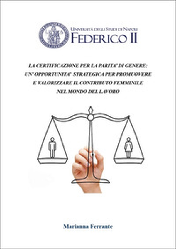 La certificazione per la parità di genere: un'opportunità strategica per promuovere l'inclusione e valorizzare il contributo femminile nel mondo del lavoro - Librerie.coop La certificazione per la parità di genere: un'opportunità strategica per promuovere l'inclusione e valorizzare il contributo femminile nel mondo del lavoro - Librerie.coop