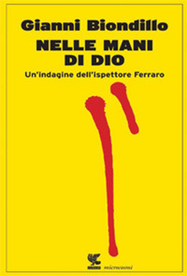 Nelle mani di Dio. Un'indagine dell'ispettore Ferraro - Librerie.coop Nelle mani di Dio. Un'indagine dell'ispettore Ferraro - Librerie.coop