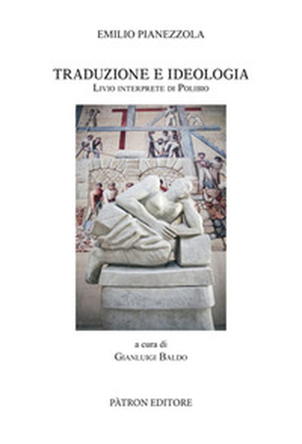 Traduzione e Ideologia. Livio Interprete di Polibio - Librerie.coop Traduzione e Ideologia. Livio Interprete di Polibio - Librerie.coop