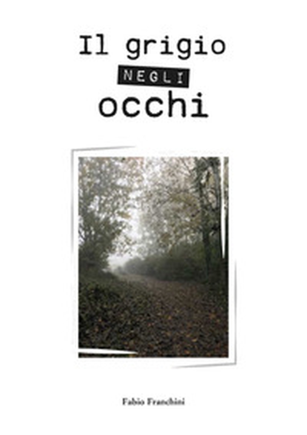 Il grigio negli occhi - Librerie.coop Il grigio negli occhi - Librerie.coop