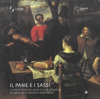 Il pane e i sassi. L'antico tema del pane in una selezione di opere delle Gallerie degli Uffizi - Librerie.coop
