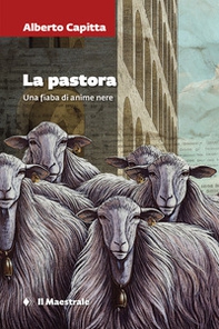 La pastora. Una fiaba di anime nere - Librerie.coop