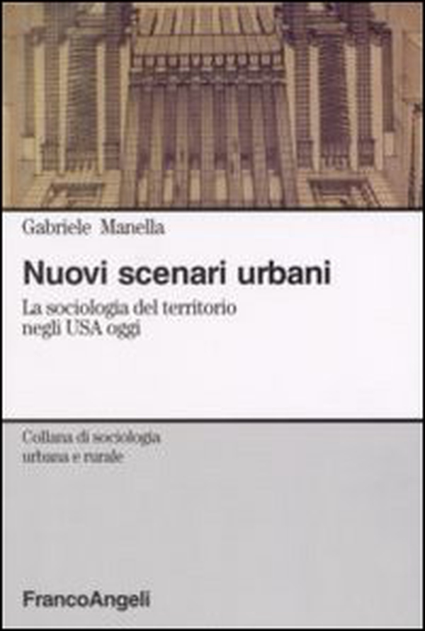 Nuovi scenari urbani. La sociologia del territorio negli USA oggi - Librerie.coop Nuovi scenari urbani. La sociologia del territorio negli USA oggi - Librerie.coop