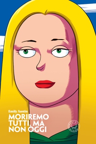 Moriremo tutti, ma non oggi - Librerie.coop