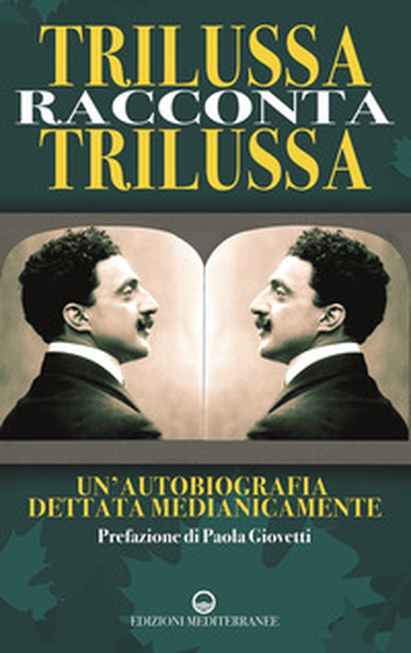 Trilussa racconta Trilussa. Un'autobiografia dettata medianicamente - Librerie.coop Trilussa racconta Trilussa. Un'autobiografia dettata medianicamente - Librerie.coop