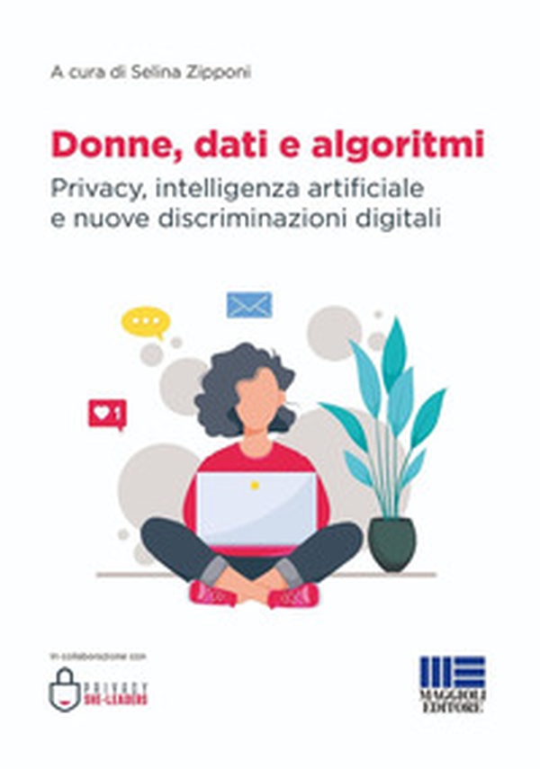 Donne, dati e algoritmi. Privacy, intelligenza artificiale e nuove discriminazioni digitali - Librerie.coop