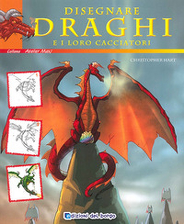 Disegnare draghi e loro cacciatori - Librerie.coop Disegnare draghi e loro cacciatori - Librerie.coop