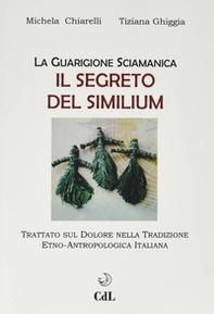 Guarigione sciamanica. Il segreto del Similium - Librerie.coop