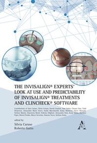 The Invisalign® experts' look at use and predictability of Invisalign® treatments and ClinCheck® software - Librerie.coop