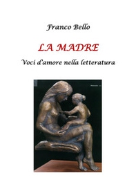 La madre. Voci d'amore nella letteratura - Librerie.coop La madre. Voci d'amore nella letteratura - Librerie.coop