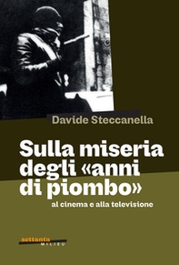 Sulla miseria degli «anni di piombo» al cinema e alla televisione - Librerie.coop