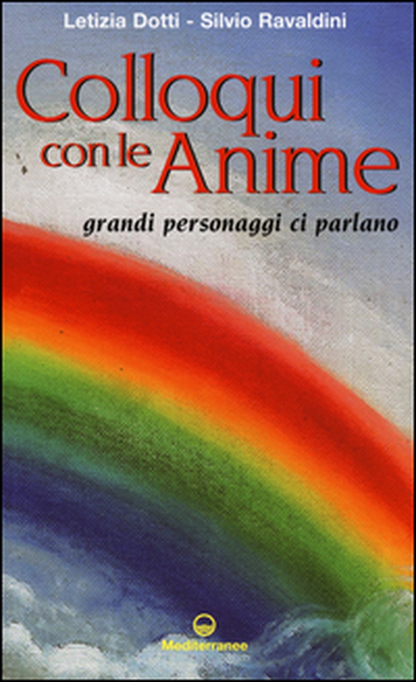 Colloqui con le anime. Grandi personaggi ci parlano - Librerie.coop Colloqui con le anime. Grandi personaggi ci parlano - Librerie.coop