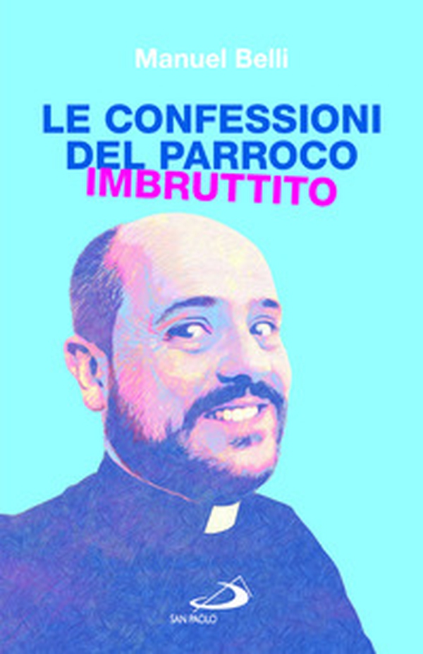 Le confessioni del parroco imbruttito - Librerie.coop Le confessioni del parroco imbruttito - Librerie.coop