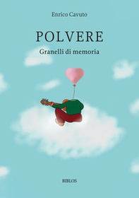 Polvere. Granelli di memoria - Librerie.coop