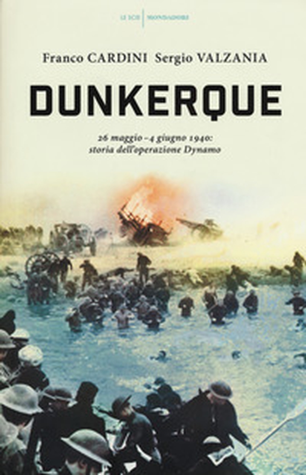 Dunkerque. 26 maggio-4 giugno 1940: storia dell'operazione Dynamo - Librerie.coop Dunkerque. 26 maggio-4 giugno 1940: storia dell'operazione Dynamo - Librerie.coop