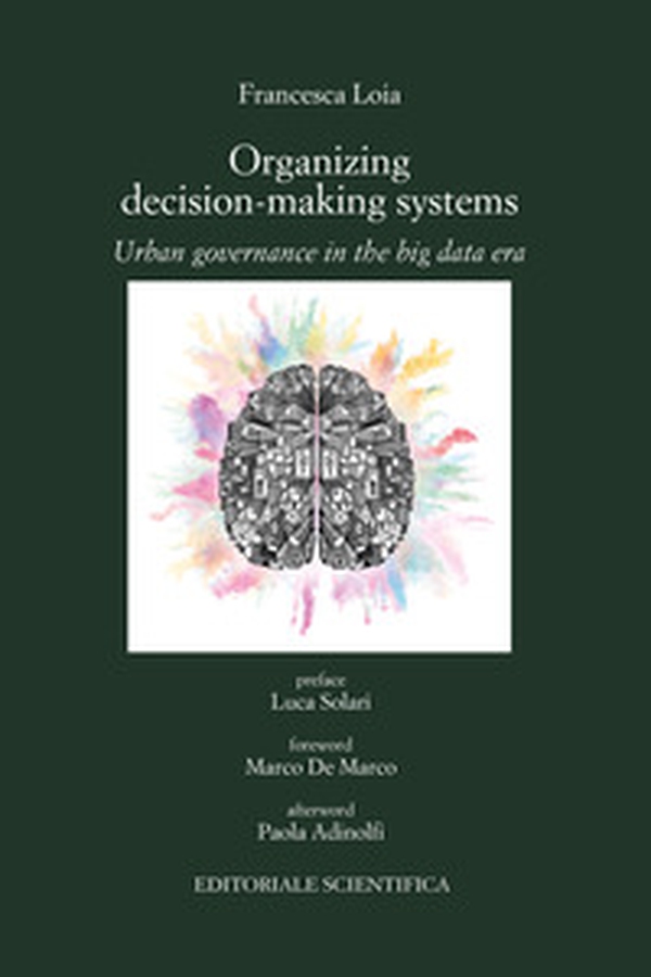 Organizing decision-making systems. Urban governance in the big data era - Librerie.coop Organizing decision-making systems. Urban governance in the big data era - Librerie.coop