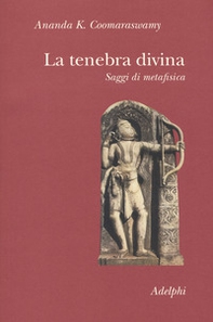 La tenebra divina. Saggi di metafisica - Librerie.coop