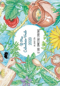 Il mio calendario verde 2023. Le erbe spontanee commestibili - Librerie.coop