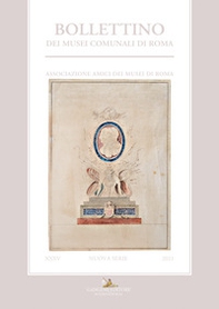 Bollettino dei Musei comunali di Roma. Nuova serie - Vol. 35 - Librerie.coop