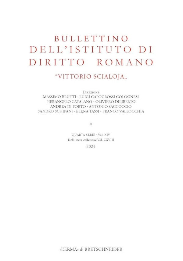Bullettino dell'Istituto di Diritto Romano "Vittorio Scialoja". Quarta Serie - Vol. XIV. Dell'intera collezione Vol. CXVIII, 2024 - Librerie.coop