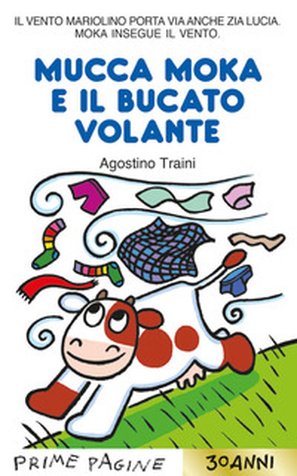 Mucca Moka e il bucato volante. Stampatello maiuscolo - Librerie.coop Mucca Moka e il bucato volante. Stampatello maiuscolo - Librerie.coop