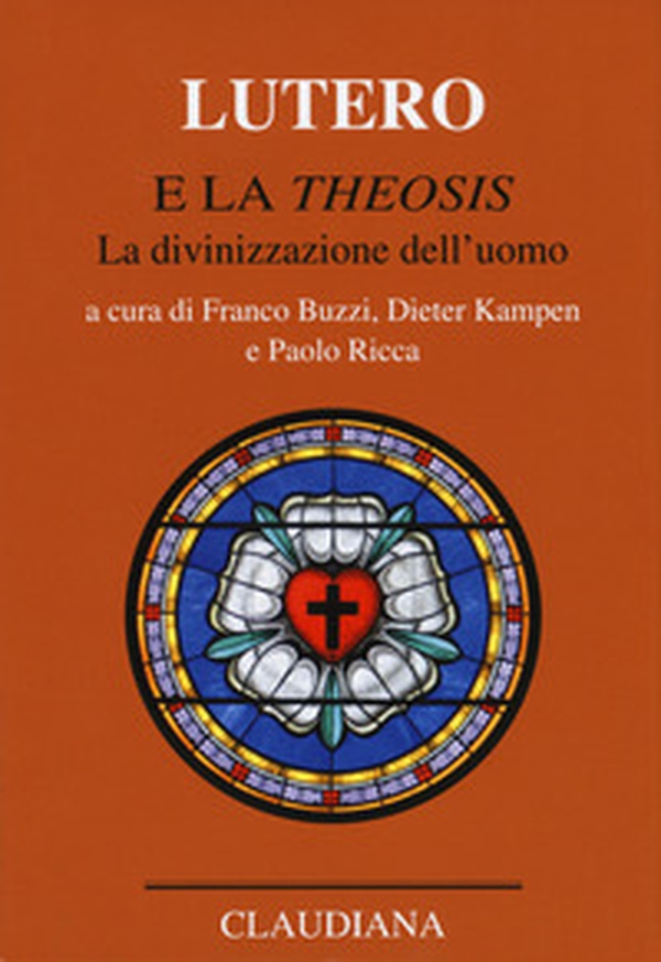 Lutero e la «Theosis». La divinizzazione dell'uomo - Librerie.coop Lutero e la «Theosis». La divinizzazione dell'uomo - Librerie.coop