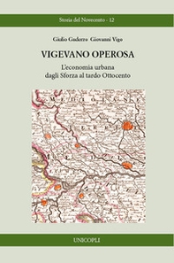 Vigevano operosa. L'economia urbana dagli Sforza al tardo Ottocento - Librerie.coop