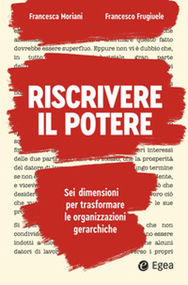 Riscrivere il potere. Sei dimensioni per trasformare le organizzazioni gerarchiche - Librerie.coop