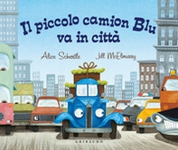 Il piccolo camion Blu va in città - Librerie.coop Il piccolo camion Blu va in città - Librerie.coop