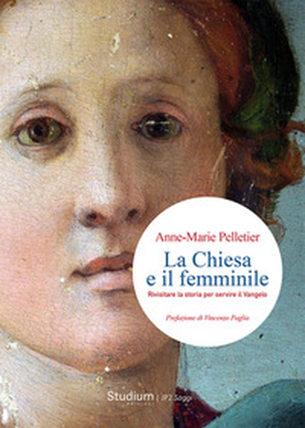 La Chiesa e il femminile. Rivisitare la storia per servire il Vangelo - Librerie.coop La Chiesa e il femminile. Rivisitare la storia per servire il Vangelo - Librerie.coop