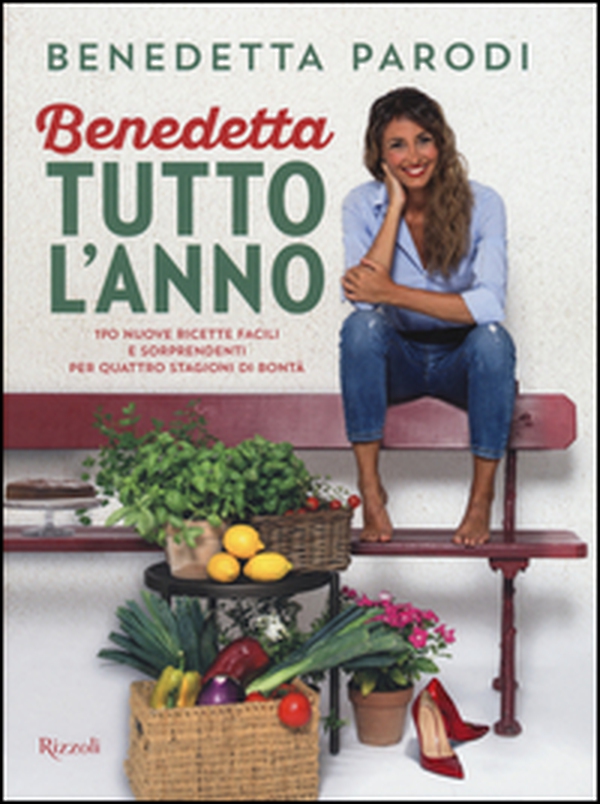 Benedetta tutto l'anno. 170 nuove ricette facili e sorprendenti per quattro stagioni di bontà - Librerie.coop Benedetta tutto l'anno. 170 nuove ricette facili e sorprendenti per quattro stagioni di bontà - Librerie.coop