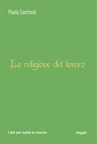 La religione del lavoro - Librerie.coop La religione del lavoro - Librerie.coop