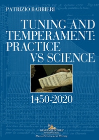 Tuning and temperament: practice vs science. 1450-2020 - Librerie.coop Tuning and temperament: practice vs science. 1450-2020 - Librerie.coop