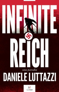 Infinite Reich. Una parodia - Librerie.coop Infinite Reich. Una parodia - Librerie.coop