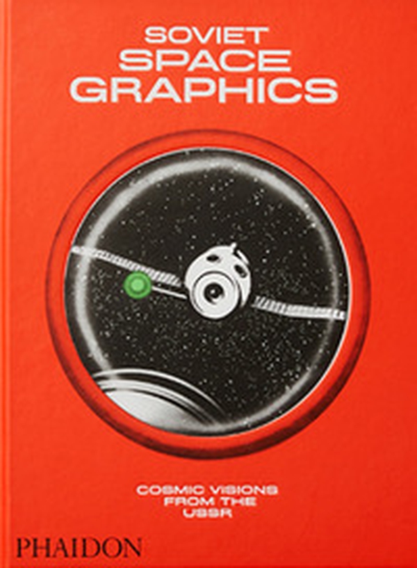 Soviet space graphics. Cosmic visions from the USSR - Librerie.coop Soviet space graphics. Cosmic visions from the USSR - Librerie.coop