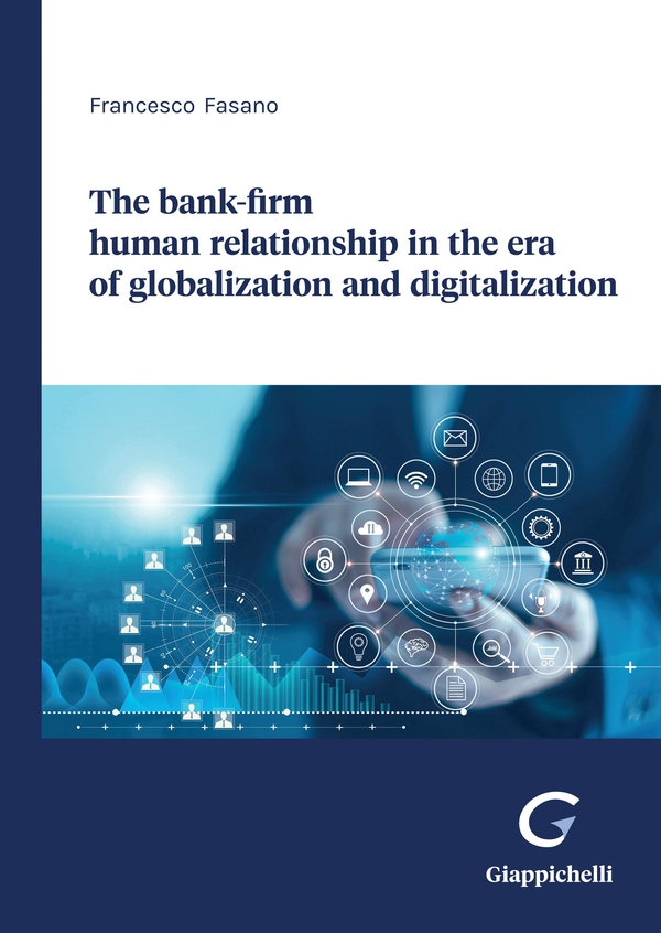 The bank-firm human relationship in the era of globalization and digitalization - e-Book - Librerie.coop The bank-firm human relationship in the era of globalization and digitalization - e-Book - Librerie.coop