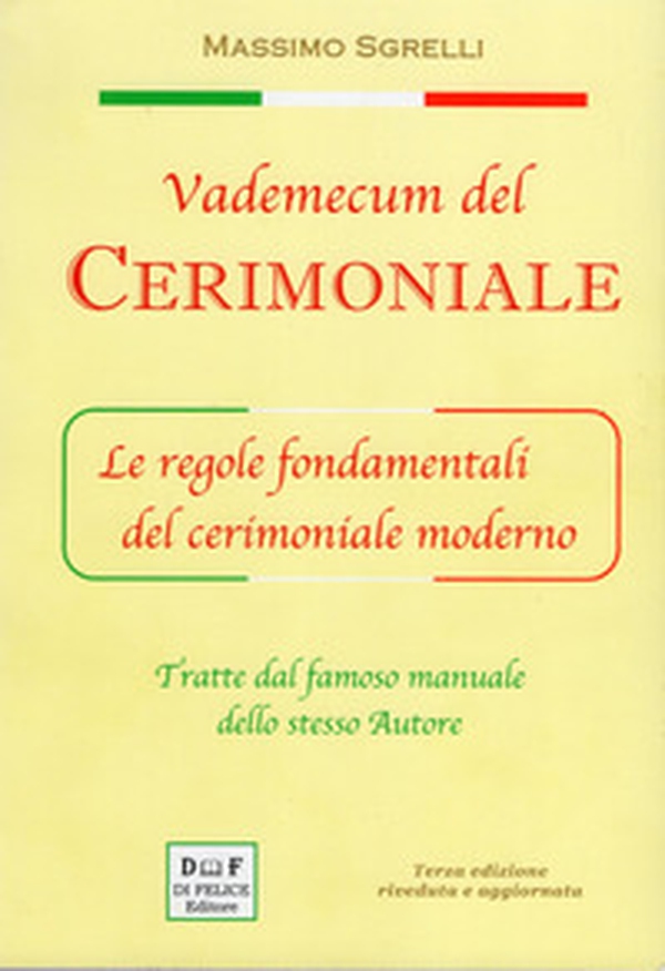 Vademecum del cerimoniale. Le regole fondamentali del cerimoniale moderno - Librerie.coop Vademecum del cerimoniale. Le regole fondamentali del cerimoniale moderno - Librerie.coop