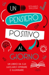 Un pensiero positivo al giorno - Librerie.coop Un pensiero positivo al giorno - Librerie.coop