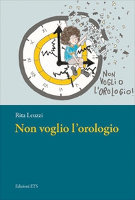 Non voglio l'orologio - Librerie.coop