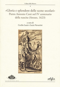 «Gloria e splendore delle scene secolari». Pietro Antonio Cesti nel IV centenario della nascita (Arezzo, 1623) - Librerie.coop