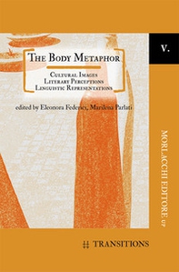 The body metaphor. Cultural images, literary perceptions, linguistic representations - Librerie.coop