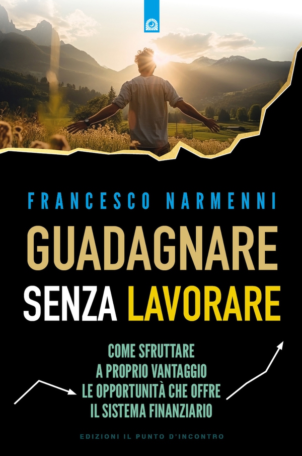 Guadagnare senza lavorare - Librerie.coop