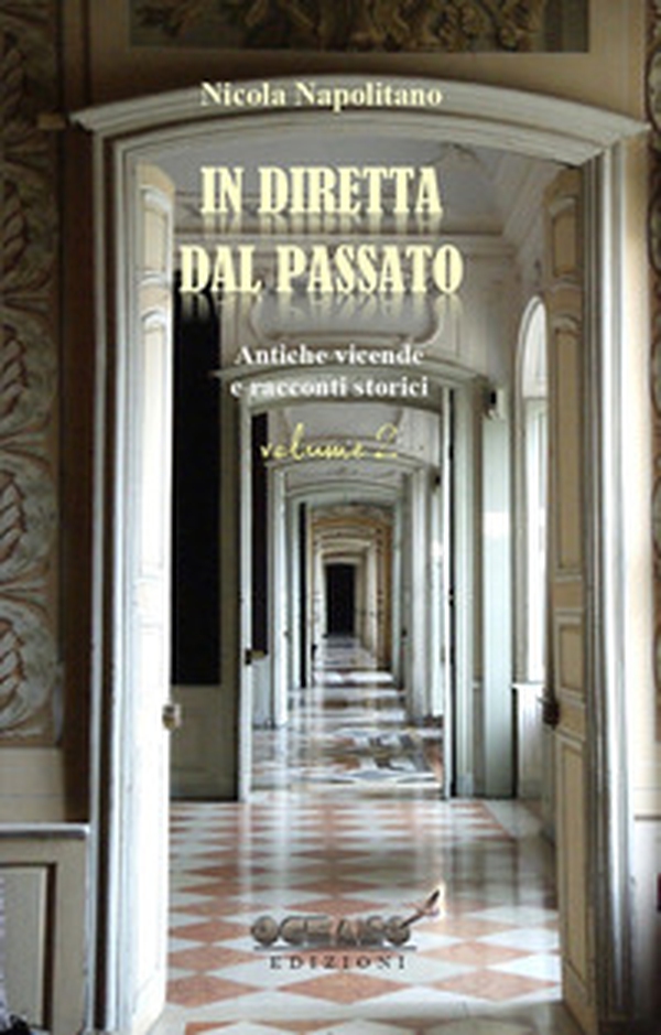 In diretta dal passato. Antiche vicende e racconti storici - Librerie.coop In diretta dal passato. Antiche vicende e racconti storici - Librerie.coop